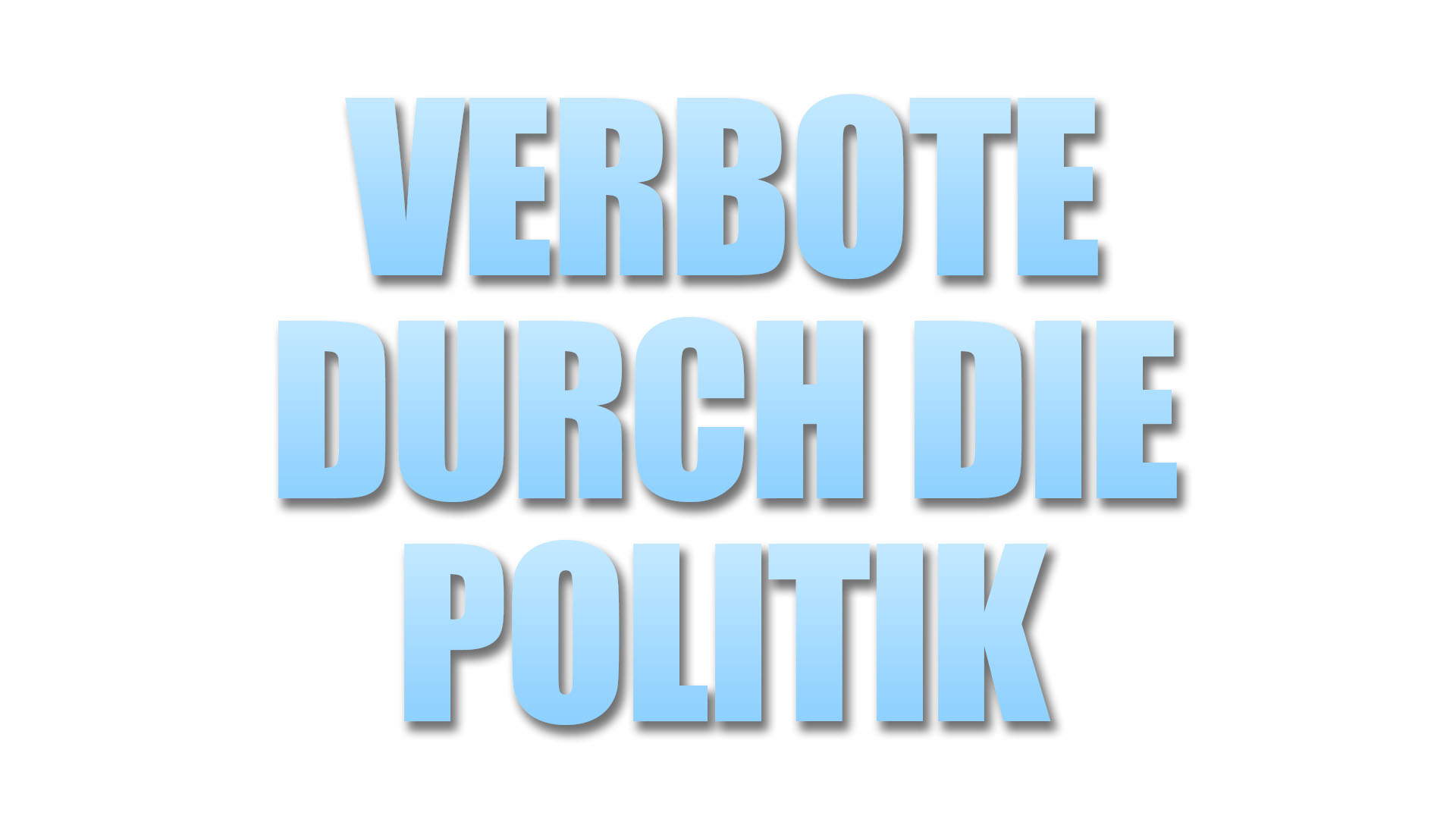 verbote durch die politik